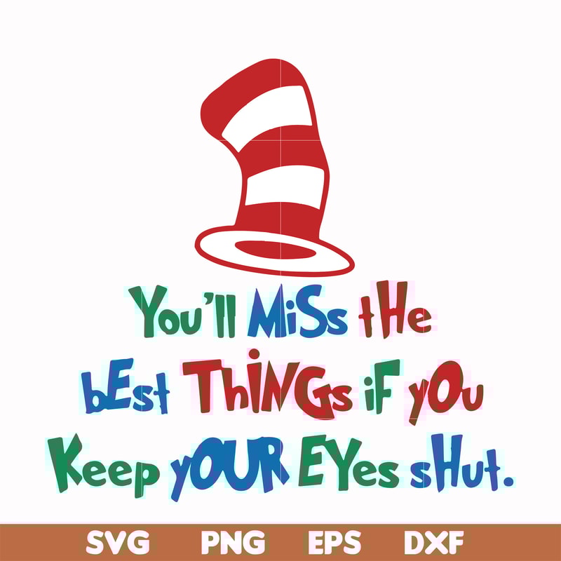 DR00022-You'll miss the best things if you keep your eyes shut svg, png, dxf, eps file DR00022.jpg