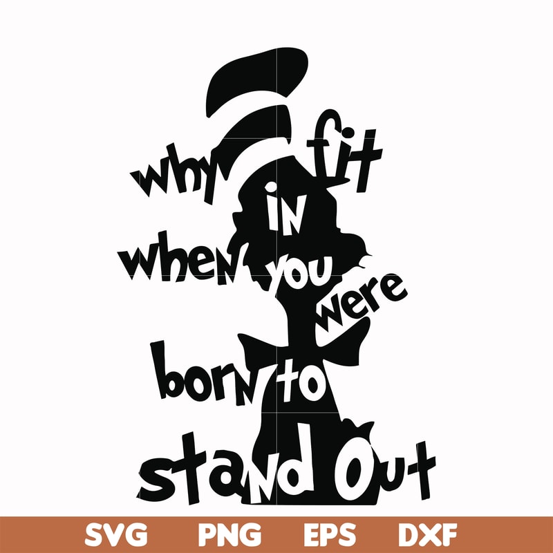 DR00024-Why fit in when you were born to stand out svg, png, dxf, eps file DR00024.jpg