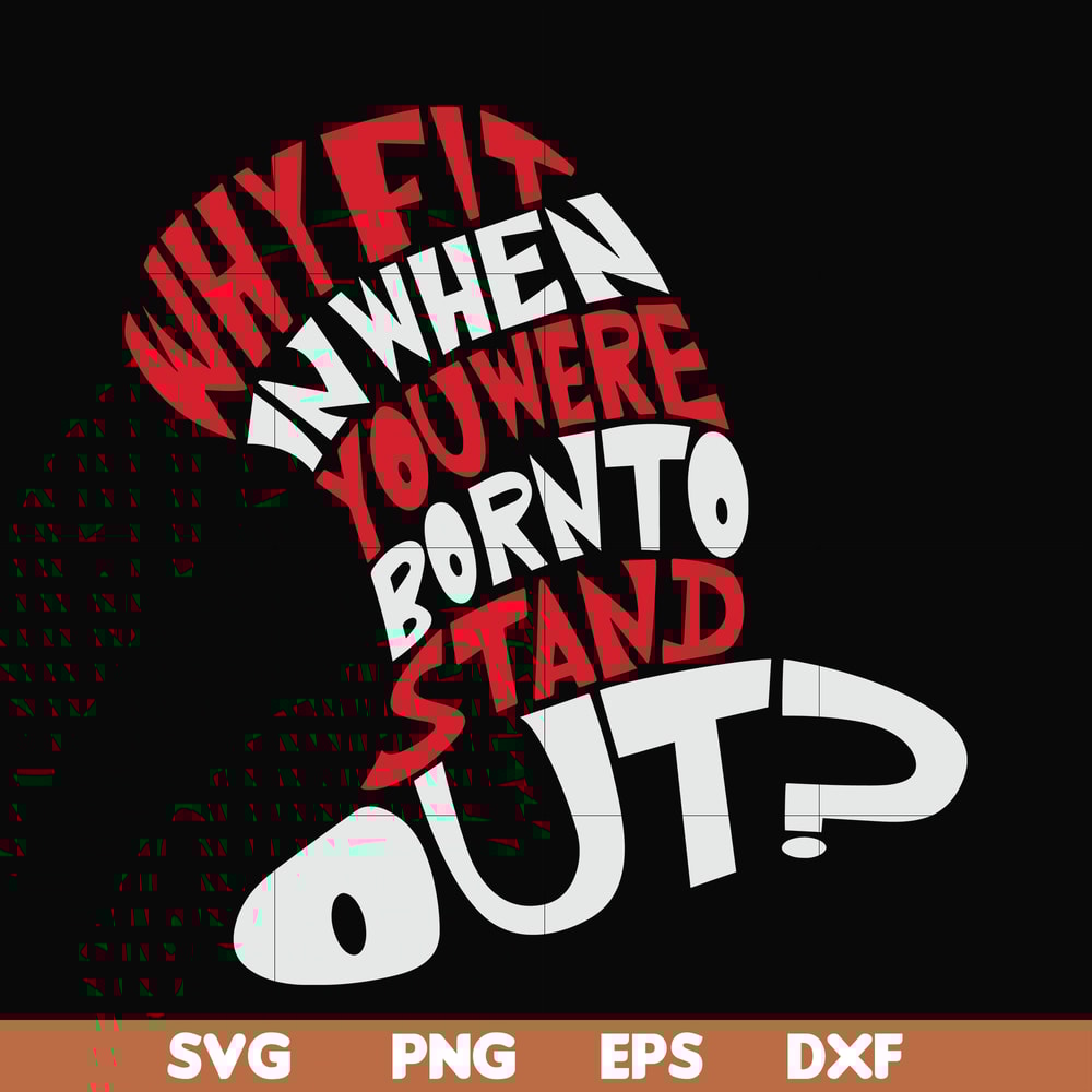 DR00031-Why fit in when you were born to standout svg, png, dxf, eps file DR00031.jpg