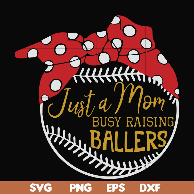 FN000177-Just a mom Busy raising ballers svg, png, dxf, eps file FN000177.jpg