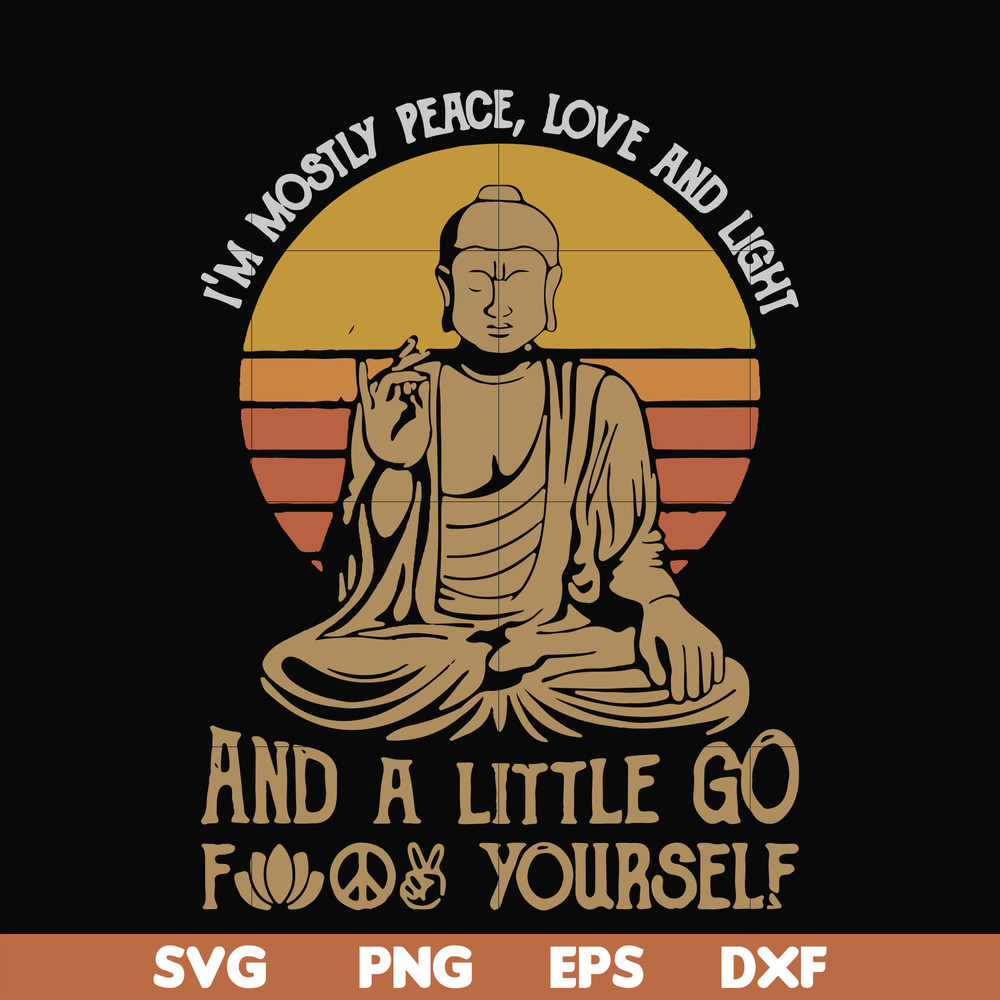 FN000186-I'm mostly peace love and light and a little go fuck yourself svg, png, dxf, eps file FN000186.jpg
