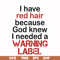 FN000378-I have red hair because god knew I needed a warning label svg, png, dxf, eps file FN000378.jpg