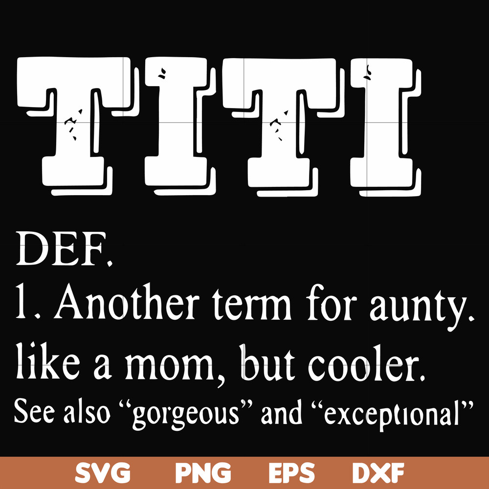 FN00043-TITI another term for aunty like a mom, but cooler svg, png, dxf, eps file FN00043.jpg