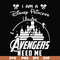 FN000499-I am a Disney Princess unless Avengers need me svg, png, dxf, eps file FN000499.jpg