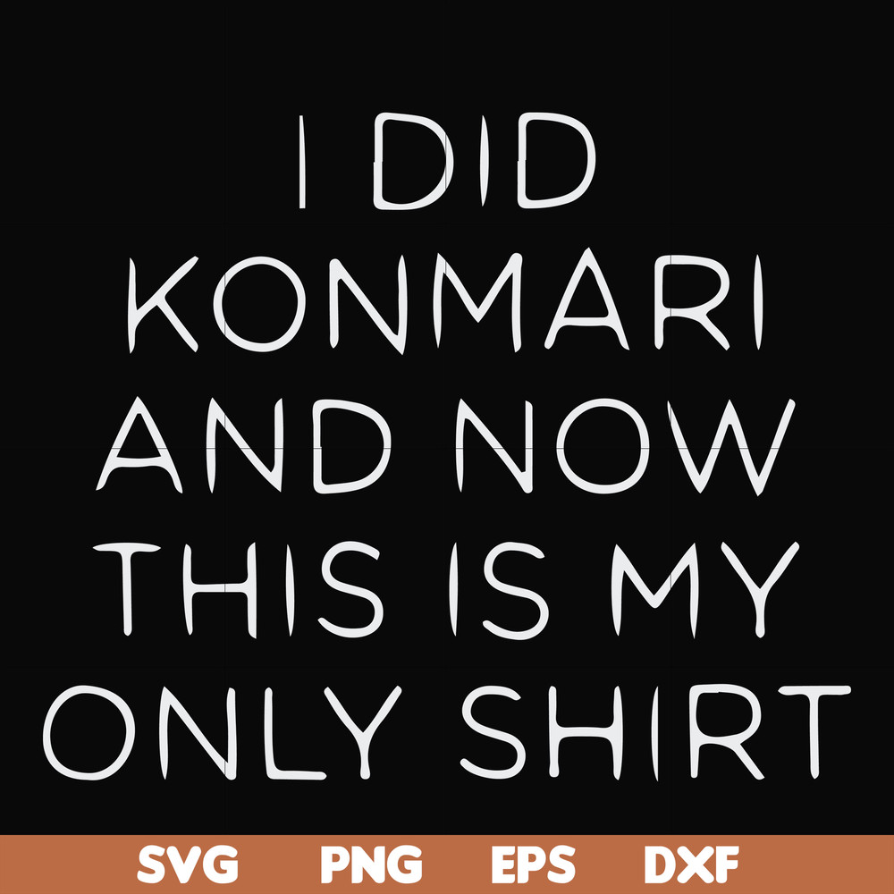 FN000501-I did konmari and now this is my only shirt svg, png, dxf, eps file FN000501.jpg