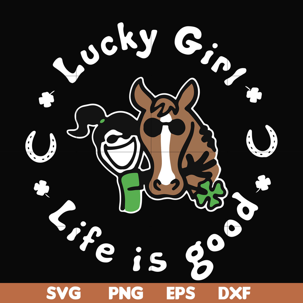 FN00065-Lucky girl life is good svg, png, dxf, eps file FN00065.jpg
