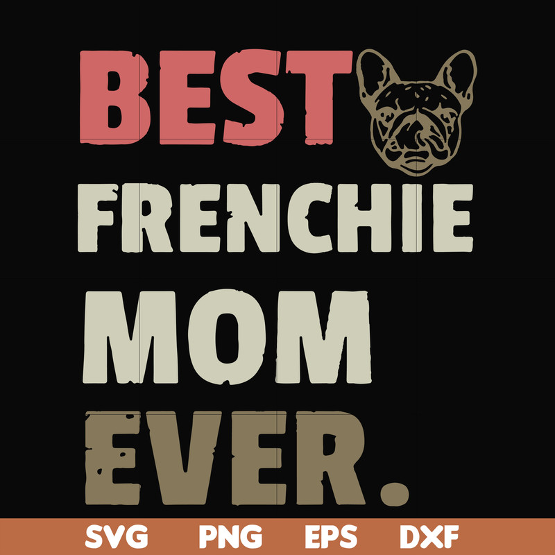 FN000754-Best frenchie mom ever svg, png, dxf, eps file FN000754.jpg