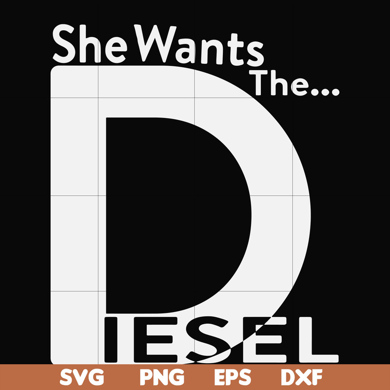 FN000765-She wants the Diesel svg, png, dxf, eps file FN000765.jpg