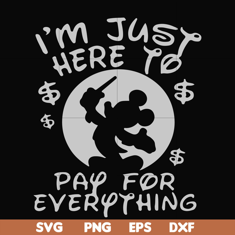 FN000767-I'm just here to pay for everything svg, png, dxf, eps file FN000767.jpg