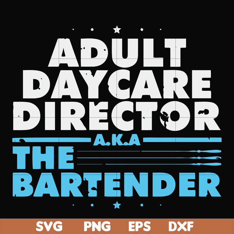 FN000775-Adult daycare director the bartender svg, png, dxf, eps file FN000775.jpg