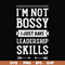 FN000788-I'm not bossy I just have leadership skills svg, png, dxf, eps file FN000788.jpg