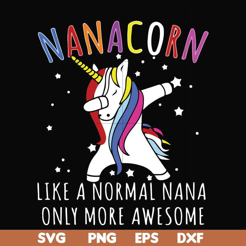 FN000805-Nanacorn like a normal nana only more awesome svg, png, dxf, eps file FN000805.jpg