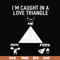 FN000815-I'm caught in a love triangle svg, png, dxf, eps file FN000815.jpg