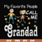 FN000828-My favorite people call me grandad svg, png, dxf, eps file FN000828.jpg
