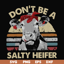 don't be a salty heifer svg, png, dxf, eps file fn00098