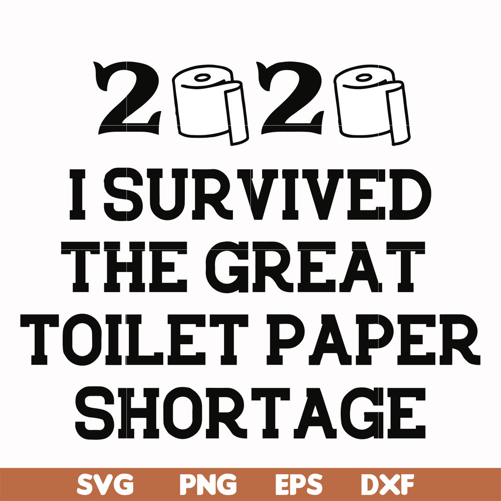 FN000983-I survived the great toilet paper shortage svg, png, dxf, eps file FN000983.jpg