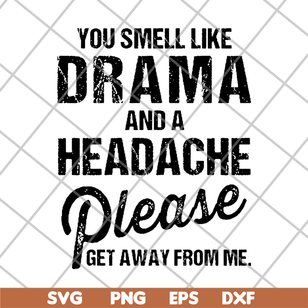 FN11062116-Yoy smell like drama svg, png, dxf, eps digital file FN11062116.jpg