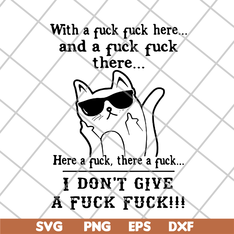 FN14062118- With A Fuck Here And A Fuck svg, png, dxf, eps digital file FN14062118.jpg