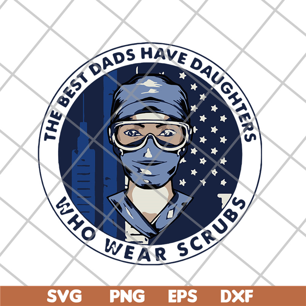 FTD02062107-Best Dads Have Daughter who wear scrubs Nurse svg, png, dxf, eps digital file FTD02062107.jpg