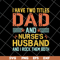 FTD02062114-I Have Two Titles Dad And Nurse’s svg, png, dxf, eps digital file FTD02062114.jpg
