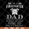 FTD03062114-Fathers Day Firefighter Dad svg, png, dxf, eps digital file FTD03062114.jpg