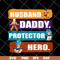 FTD04062109-Husband Daddy Protector Hero svg, png, dxf, eps digital file FTD04062109.jpg