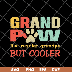 grand paw like regular grandpa but cooler fathers day svg, png, dxf, eps digital file ftd05062106