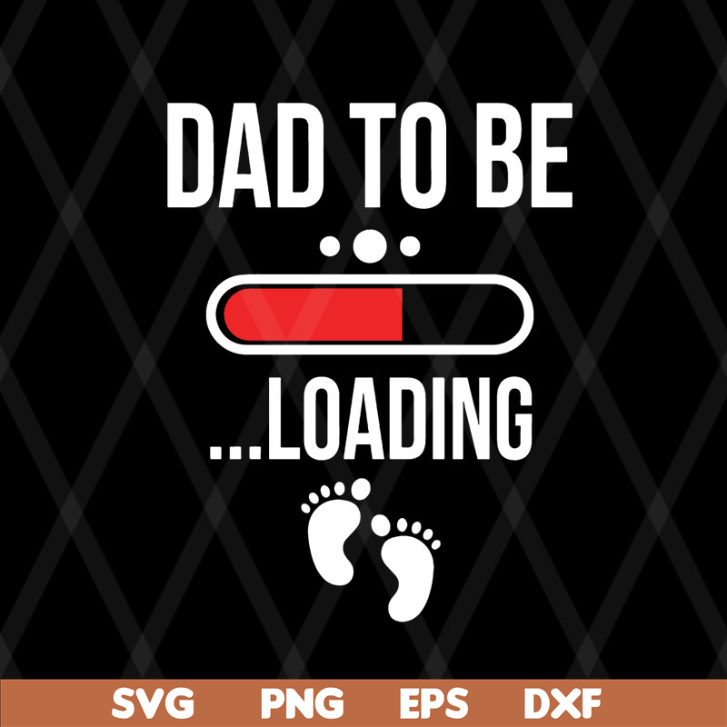 FTD08062111- Dad to be loading svg, png, dxf, eps digital file FTD08062111.jpg