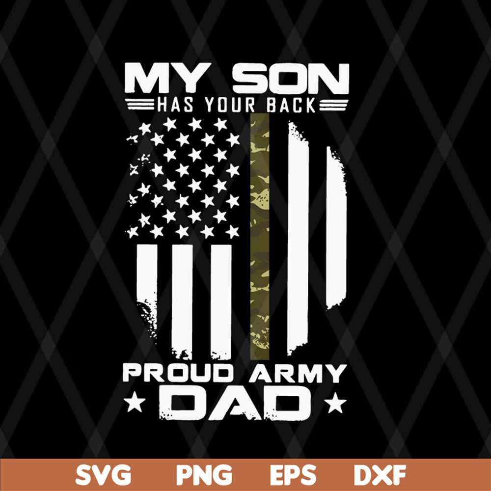 FTD08062118-My Son Has Your Back Proud Army Dad American Flag svg, png, dxf, eps digital file FTD08062118.jpg