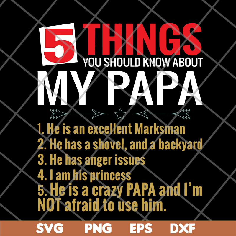 FTD09062101-5 things you should know about my papa svg, png, dxf, eps digital file FTD09062101.jpg