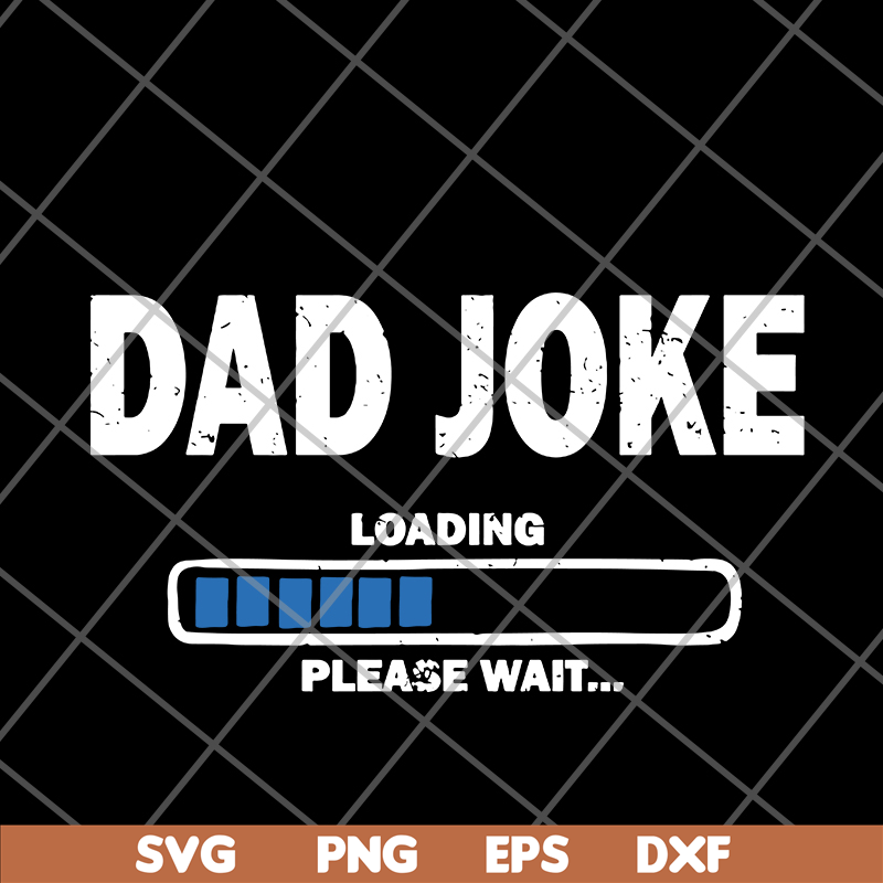 FTD09062106-Dad Joke Loading Please Wait Fathers’ day 2021 svg, png, dxf, eps digital file FTD09062106.jpg