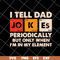 FTD09062120-I tell dad jokes periodically but only when I’m in my element new 2021svg, png, dxf, eps digital file FTD09062120.jpg
