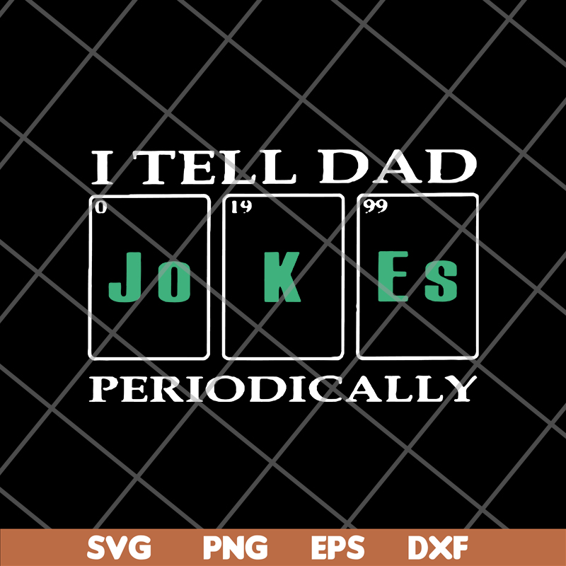 FTD09062122-I tell Dad Jokes Periodically 2021 svg, png, dxf, eps digital file FTD09062122.jpg