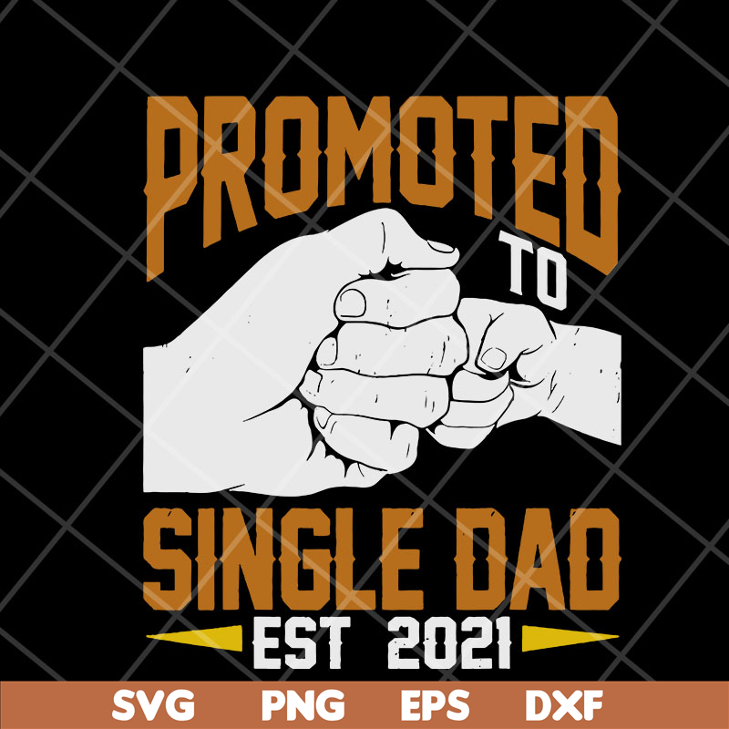 FTD10052103-promoted single dad svg, png, dxf, eps digital file FTD10052103.jpg