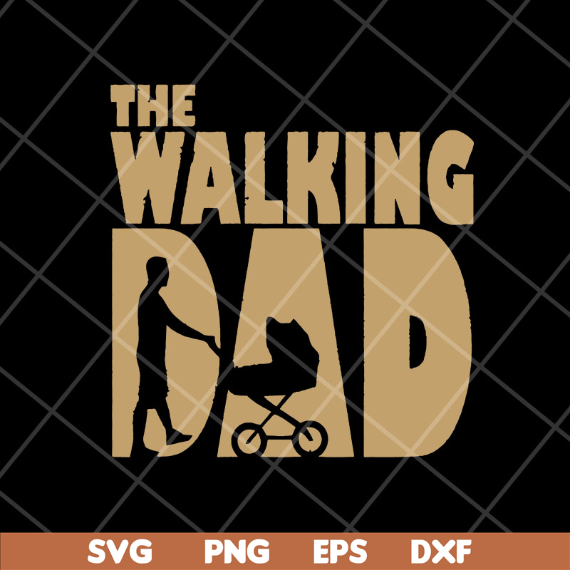 FTD10052116-the walking dad-svg, png, dxf, eps digital file FTD10052116.jpg