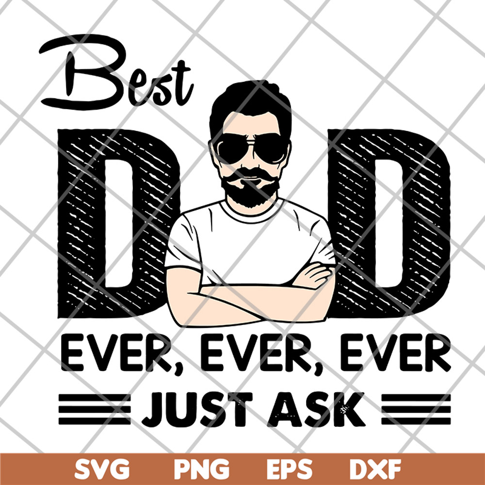 FTD10062103-Best Dad Ever Just Ask svg, png, dxf, eps digital file FTD10062103.jpg