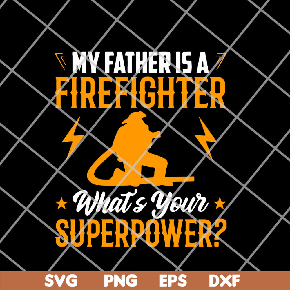 FTD11052105-My Father Is A Firefighter svg, png, dxf, eps digital file FTD11052105.jpg