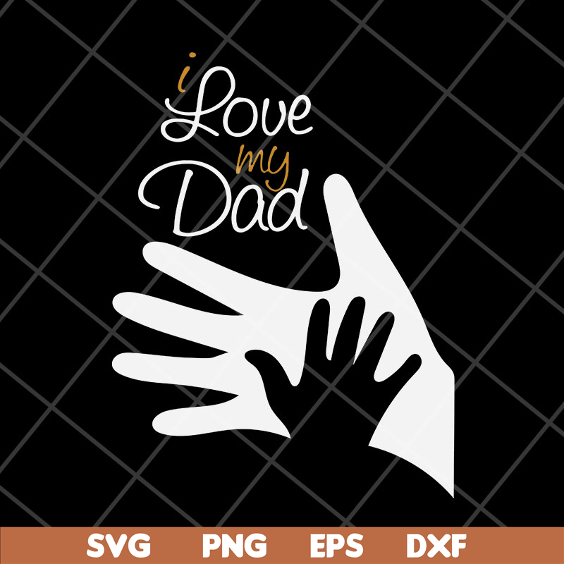 FTD11052110-i-love-my-dad svg, png, dxf, eps digital file FTD11052110.jpg