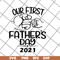 FTD12052109-first-father_s-day-2021 svg, png, dxf, eps digital file FTD12052109.jpg