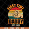 FTD13052128- first time daddy new dad est 2021 svg, png, dxf, eps digital file FTD13052128.jpg