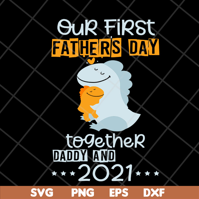FTD13052134- Our First Father’s Day Together svg, png, dxf, eps digital file FTD13052134.jpg