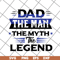 FTD14052113-Dad The Man The Myth The Legend svg, png, dxf, eps digital file FTD14052113.jpg