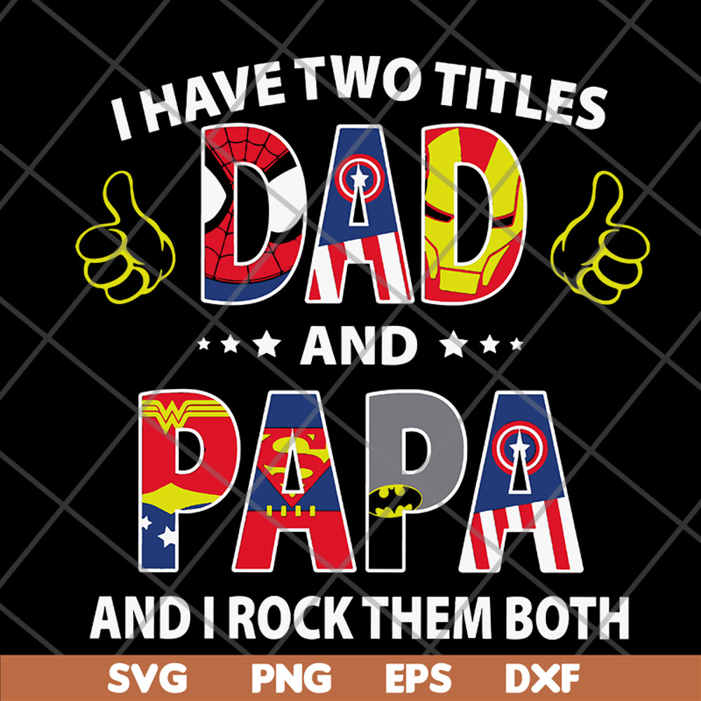 FTD19052118-i have two titles dad and papa and i rock them both svg, png, dxf, eps digital file FTD19052118.jpg