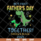 FTD26052110- Our First Father's Day Together svg, png, dxf, eps digital file FTD26052110.jpg