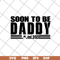 FTD28042125-Soon to be daddy 2021 svg, Fathers day svg, png, dxf, eps digital file FTD28042125.jpg