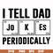 FTD32-I tell dad jokes periodically svg, png, dxf, eps, digital file FTD32.jpg