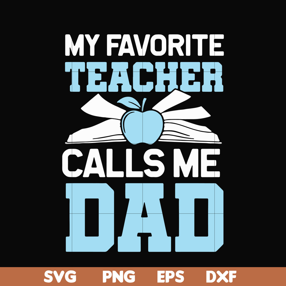 FTD34-My favorite teacher calls me dad svg, png, dxf, eps, digital file FTD34.jpg