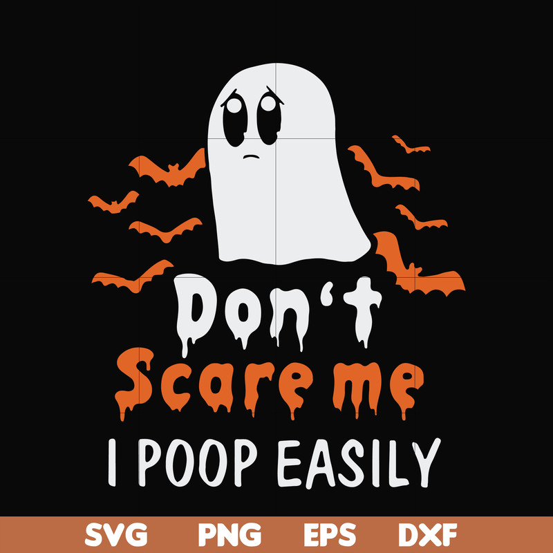 HLW0029-Don't scare me i poop easily svg, halloween svg, png, dxf, eps, digital file HLW0029.jpg