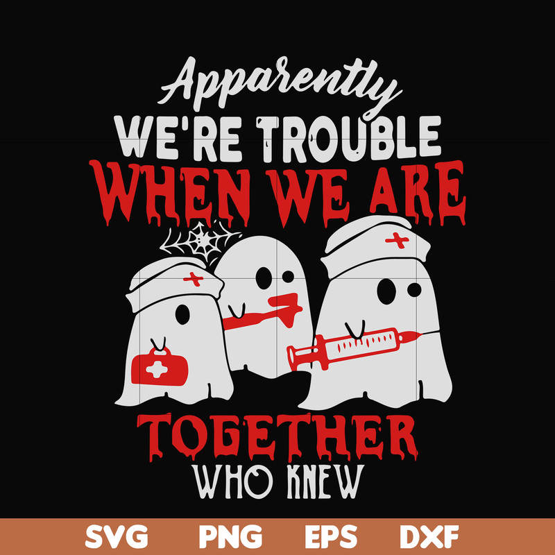 HLW0103- we are trouble when we are togerther who knew svg, png, dxf, eps digital file HLW0103.jpg