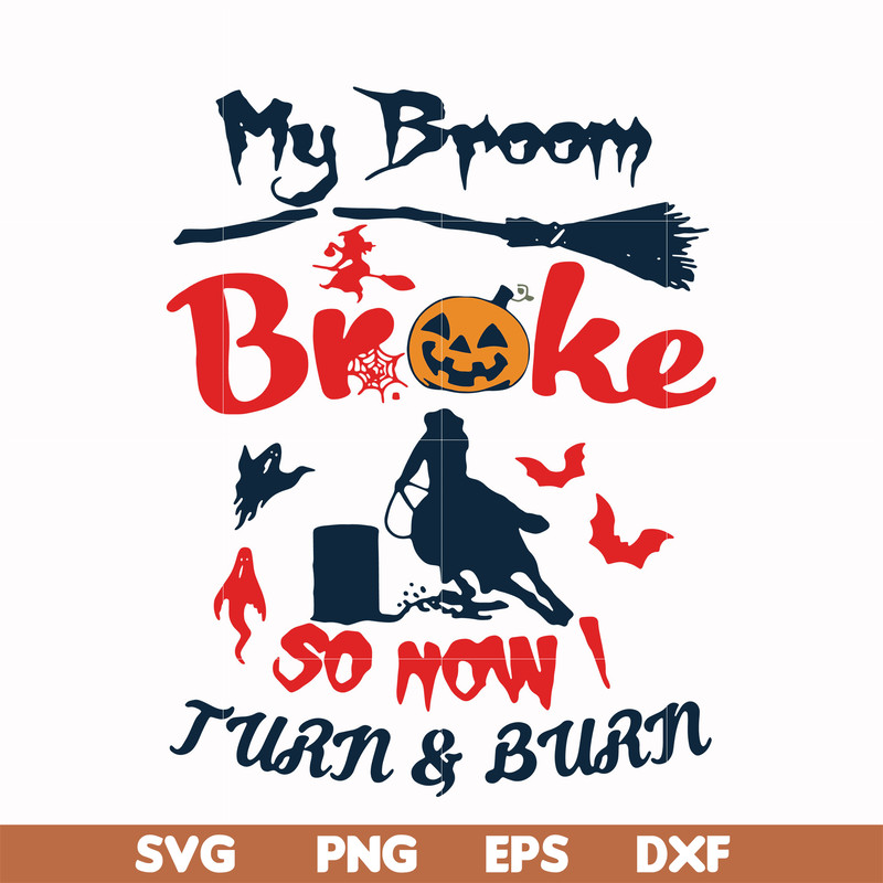 HLW0155-My broom broke so now turn & burn svg, png, dxf, eps digital file HLW0155.jpg